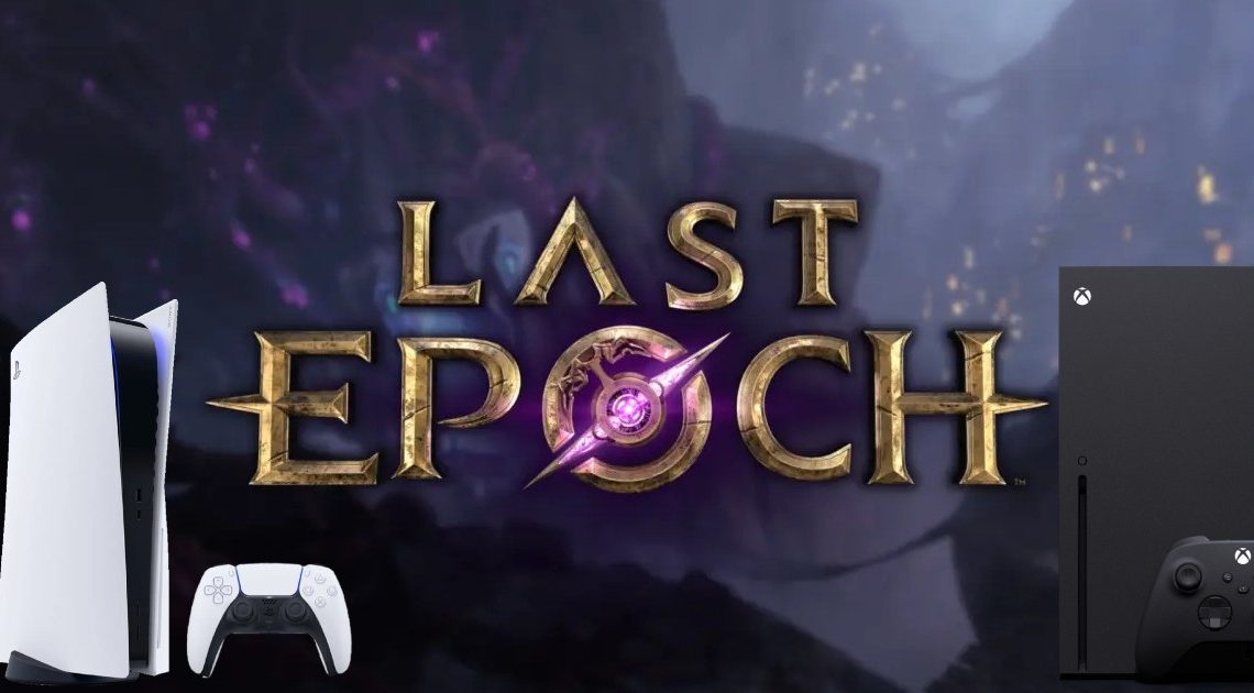 Data di rilascio della console Last Epoch: arriverà su PS5 e Xbox?