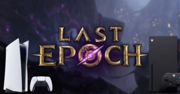 Data di rilascio della console Last Epoch: arriverà su PS5 e Xbox?