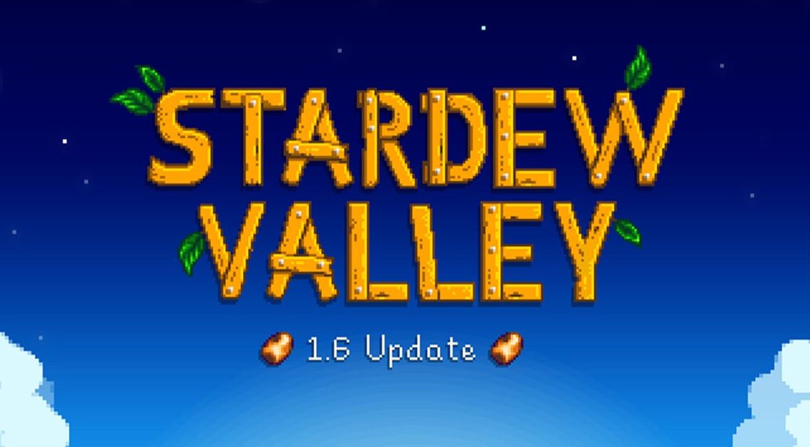 Note sulla patch dell'aggiornamento 1.6 di Stardew Valley: cosa c'è di nuovo, cambiato e diverso?